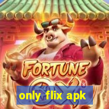 only flix apk